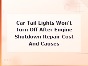 Troubleshooting Tail Lights That Stay On: Causes & Repair Costs