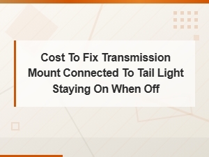 Cost to Fix Transmission Mount and